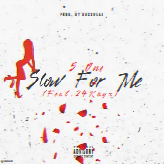 Slow For Me by 5 One