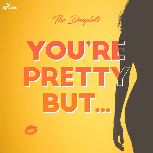 You're Pretty But...