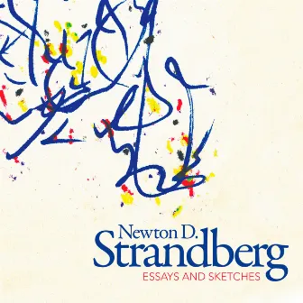 Strandberg: Essays & Sketches by George Manahan