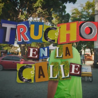 Trucho En La Calle by California RD