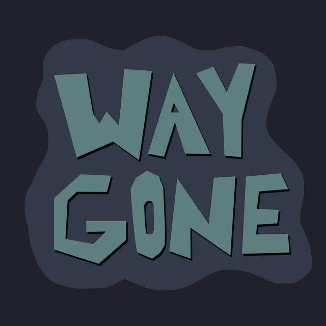 Way Gone