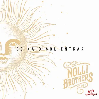 Deixa o Sol Entrar by Nolli Brothers