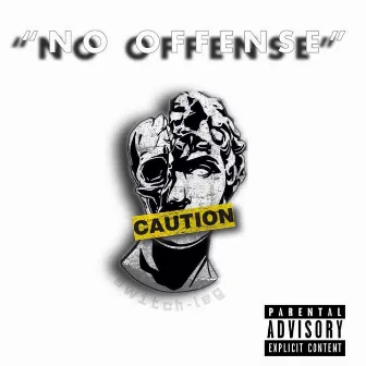 No Offense by Switch Leg