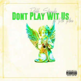 Don't Play Wit Us by Rell Shmula