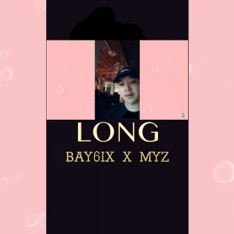 Long by BAY6IX