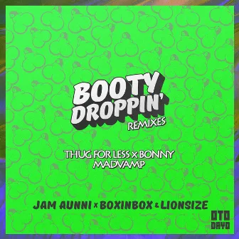 Booty Droppin (Remixes) by Jam Aunni