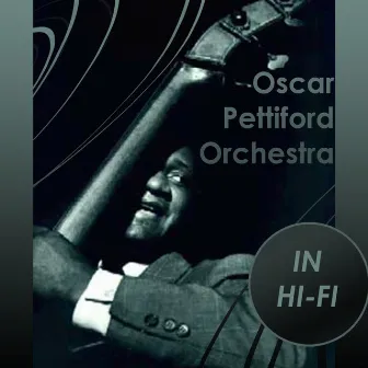 Oscar Pettiford Orchestra In Hi-Fi by Oscar Pettiford Orchestra