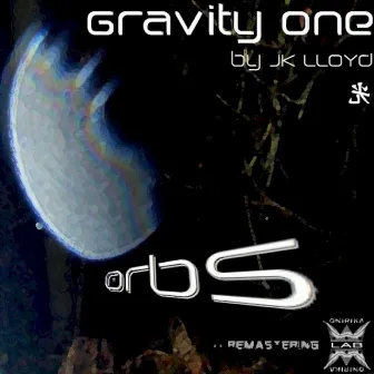 Orbs (Gravity One by JK Lloyd - 2011 Remastering) by Gravity One