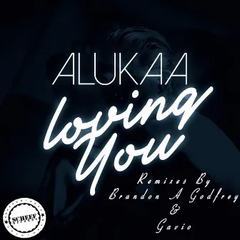 Loving You by ALUKAA