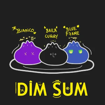 DIM SUM by Bluef7ame