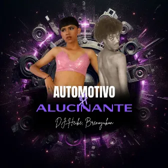 Automotivo H, Alucinante by DJ Heike