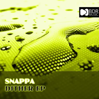 Dither EP by Snappa