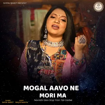 Mogal Aavo Ne Mori Ma by Shital Barot