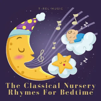 The Classical Nursery Rhymes For Bedtime by Babies Love Brahms