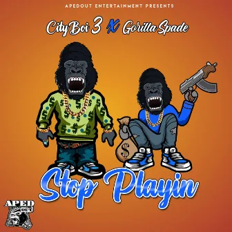 Stop Playin by CityBoi 3