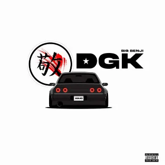 DGK by Big Benji