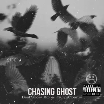 Chasing Ghosts (Side A) by Jroc Obama