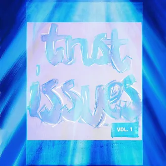 Trust Issues, Vol. 1 by Doctor Beau