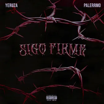 Sigo Firme (feat. Palerrmo) by Yeruza