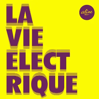 La vie electrique by Aline