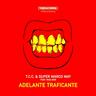 Adelante traficante by Super Marco May