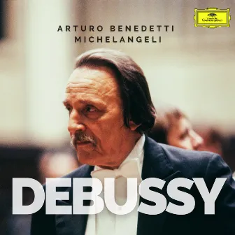 The Debussy Album by Arturo Benedetti Michelangeli