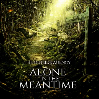 Alone in the Meantime by The Outside Agency