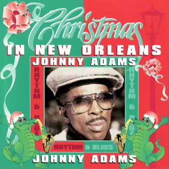 Christmas In New Orleans by Johnny Adams