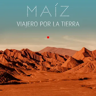 Maiz - Viajero por la Tierra by Luis Rigou