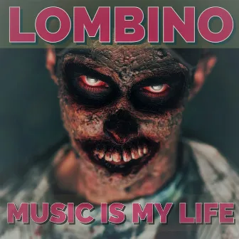 Music Is My Life by Lombino