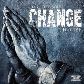 Change by Da Gutta Soul