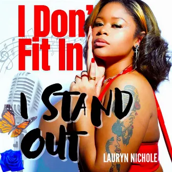 I Don't Fit In I Stand Out by Lauryn Nichole