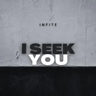 I Seek You (Original Mix) by Infite