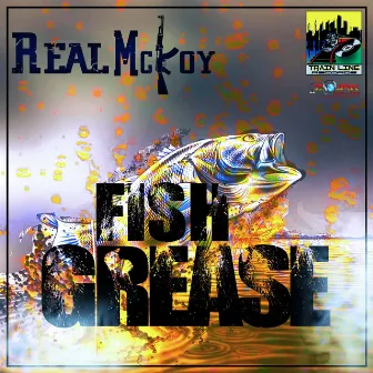 Fish Grease by Real Mckoy