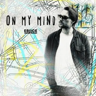 On My Mind by ERIICE