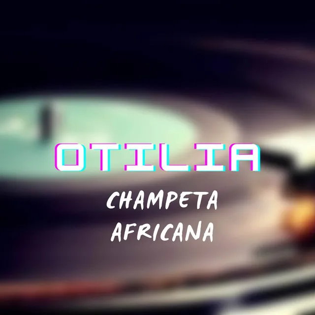 Otilia-Champeta Africana