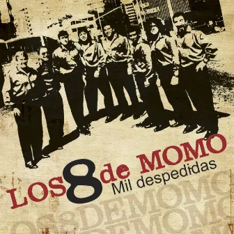 Mil Despedidas by Los 8 de Momo