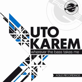 Wherever The Bass Takes Me by Uto Karem