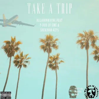 Take A Trip by RLGJohnWayne