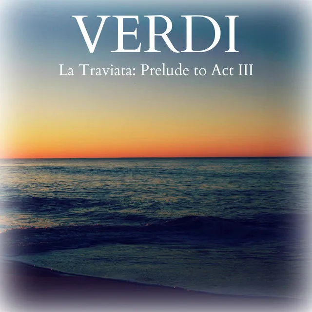 La Traviata: Prelude to Act III