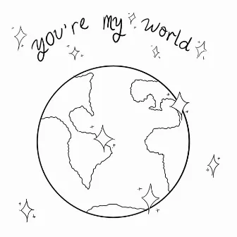 you're my world by atlas