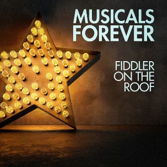 Musicals Forever: Fiddler on the Roof by Musical Soundtracks