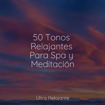 50 Tonos Relajantes Para Spa y Meditación by Dormir Mucho