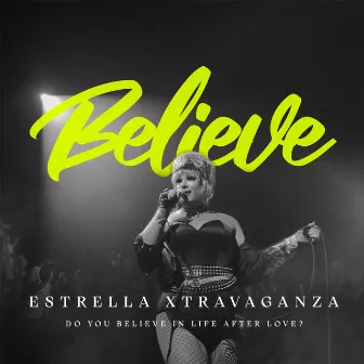 Believe by Estrella Xtravaganza