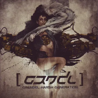 Harsh Generation by Grendel