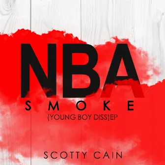 NBA Smoke EP by Scotty Cain