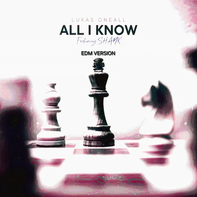 All I Know - EDM Version