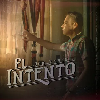 El Intento by Don Zares