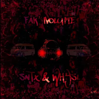 Fak’ iVolume by 