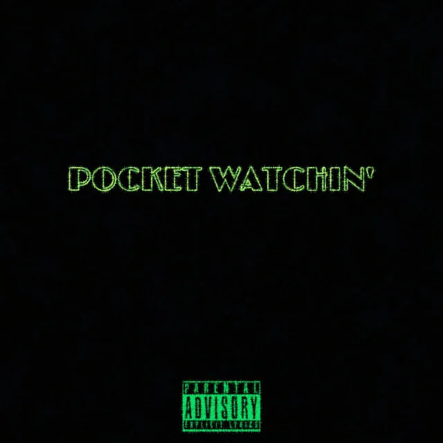 Pocket Watchin'